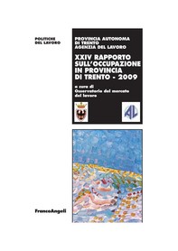 XXIV Rapporto sull'occupazione in provincia di Trento 2009 - Librerie.coop