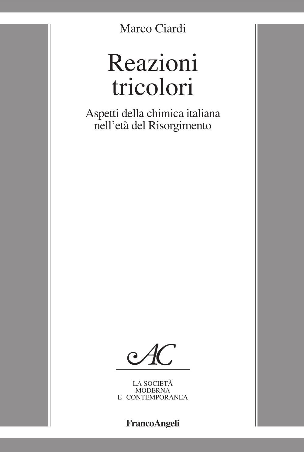 Reazioni tricolori. Aspetti della chimica italiana nell'età del Risorgimento - Librerie.coop