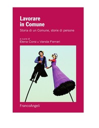 Lavorare in Comune. Storia di un Comune, storie di persone - Librerie.coop