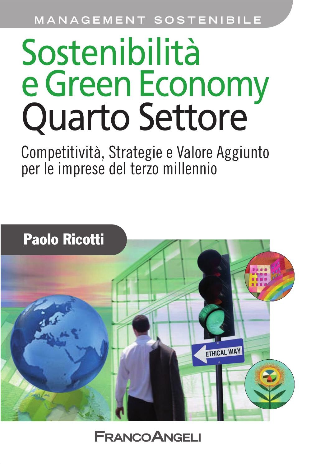 Sostenibilità e Green Economy. Quarto Settore. Competitività , Strategie e Valore Aggiunto per le imprese del terzo millennio - Librerie.coop
