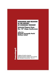 Humanism and Religion in the History of Economic Thought. Selected Papers from the 10th Aispe Conference - Librerie.coop