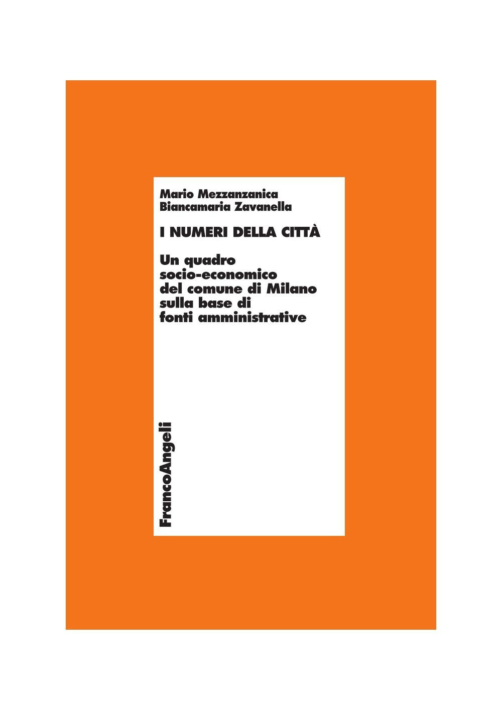 I numeri della città. Un quadro socio-economico del comune di Milano sulla base di fonti amministrative - Librerie.coop