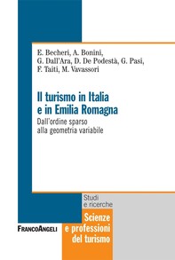 Il turismo in Italia e in Emilia Romagna. Dall'ordine sparso alla geometria variabile - Librerie.coop