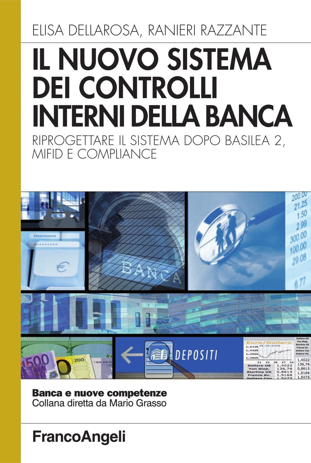 Il nuovo sistema dei controlli interni della banca. Riprogettare il sistema dopo Basilea 2, Mifid e compliance - Librerie.coop