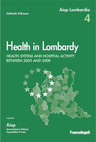 Health in Lombardy. Health system and hospital activity between 2003 and 2008 - Librerie.coop