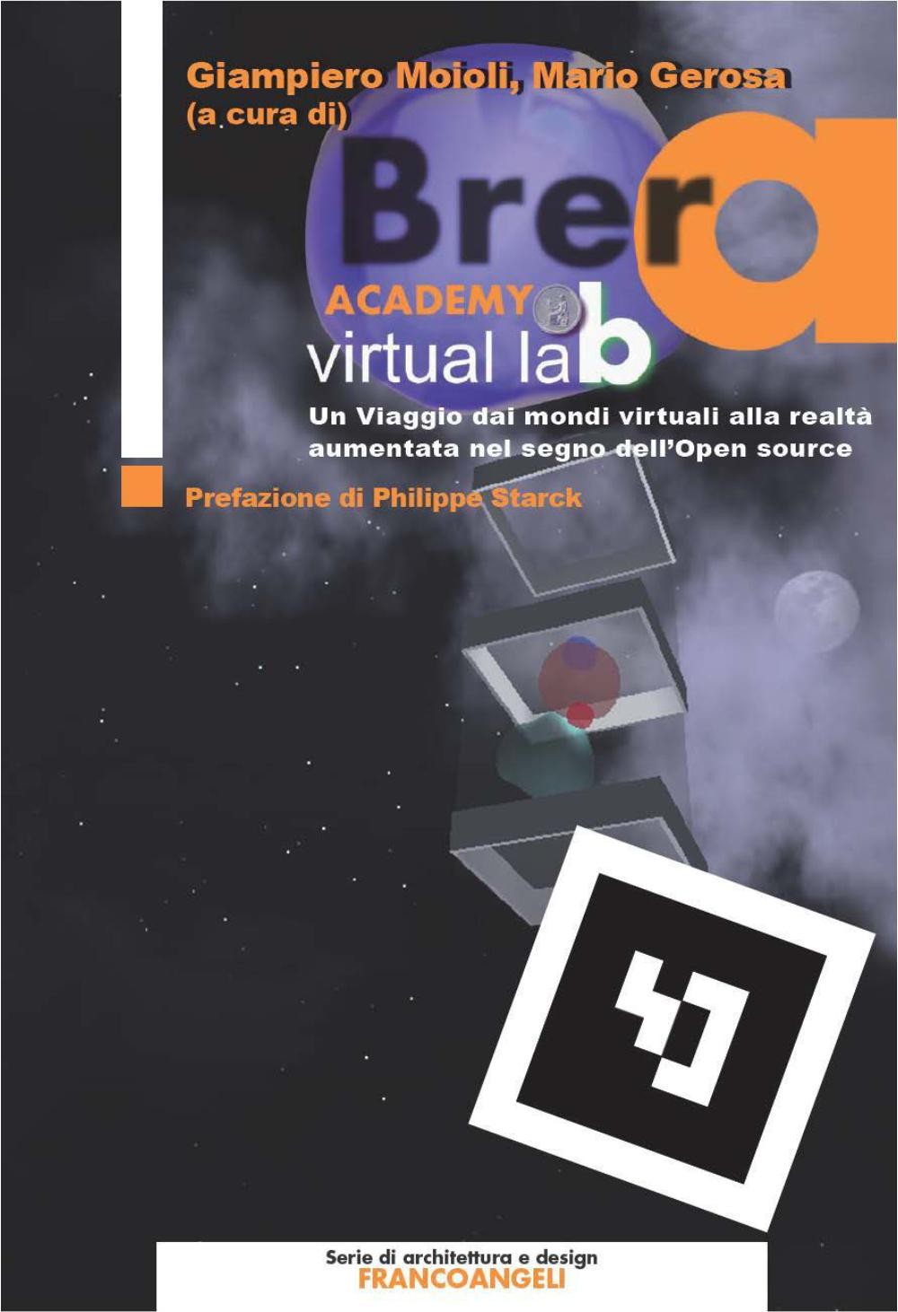 Brera Academy Virtual Lab. Un viaggio dai mondi virtuali alla realtà aumentata nel segno dell’Open source - Librerie.coop