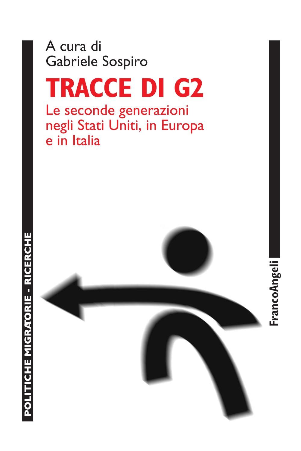 Tracce di G2. Le seconde generazioni negli Stati Uniti, in Europa e in Italia - Librerie.coop