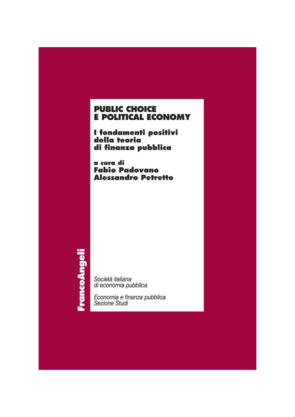 Public choice e political economy. I fondamenti positivi della teoria di finanza pubblica - Librerie.coop