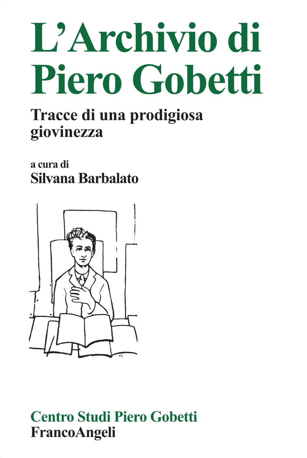 L'archivio di Piero Gobetti. Tracce di una prodigiosa giovinezza - Librerie.coop