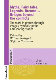 Myths, fairy tales, legends, dreams. Bridge beyond the conflicts. The work in groups through images, symbolic paths and sharing stories - Librerie.coop