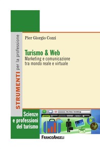Turismo & Web. Marketing e comunicazione tra mondo reale e virtuale - Librerie.coop