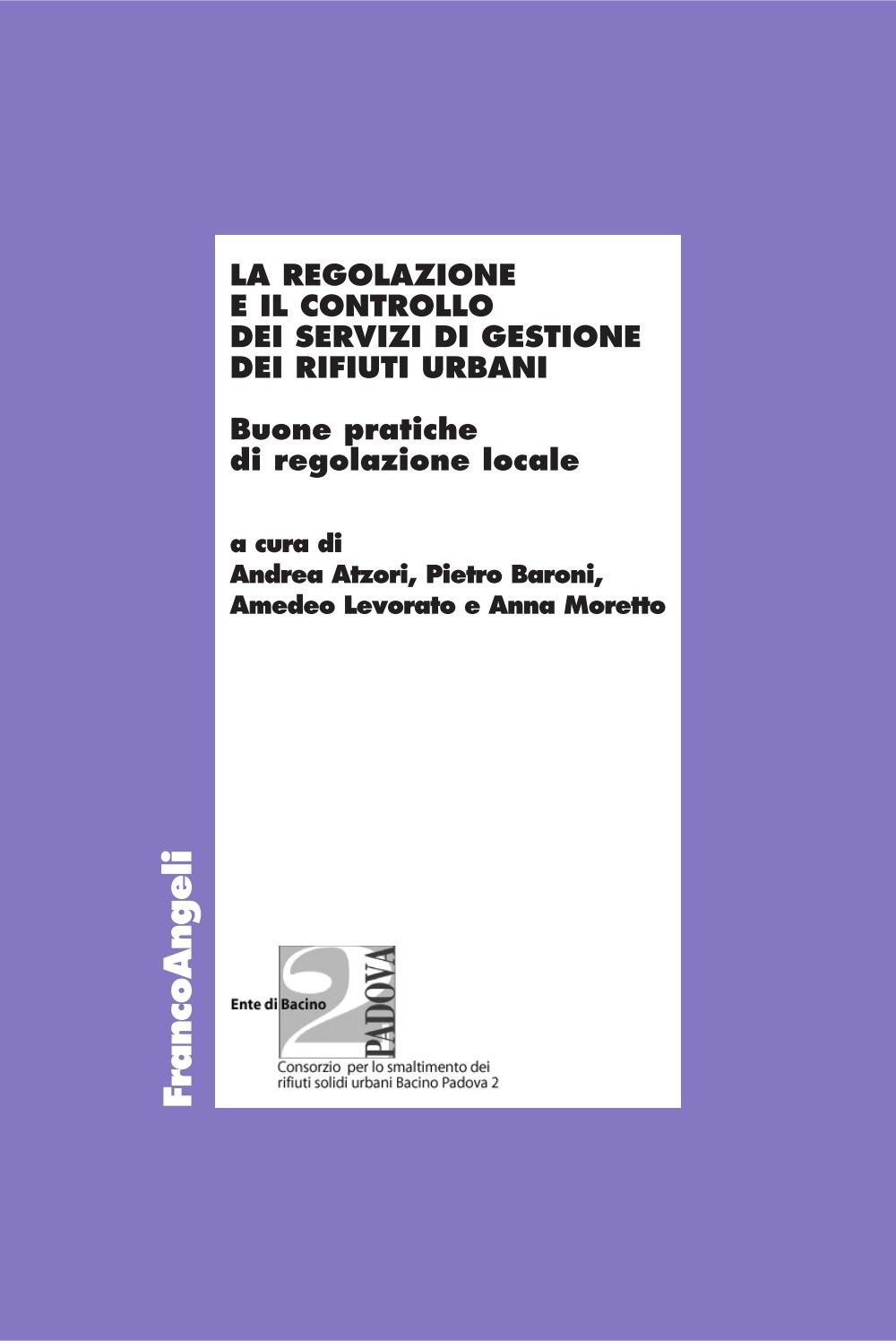 La regolazione e il controllo dei servizi di gestione dei rifiuti urbani. Buone pratiche di regolazione locale - Librerie.coop
