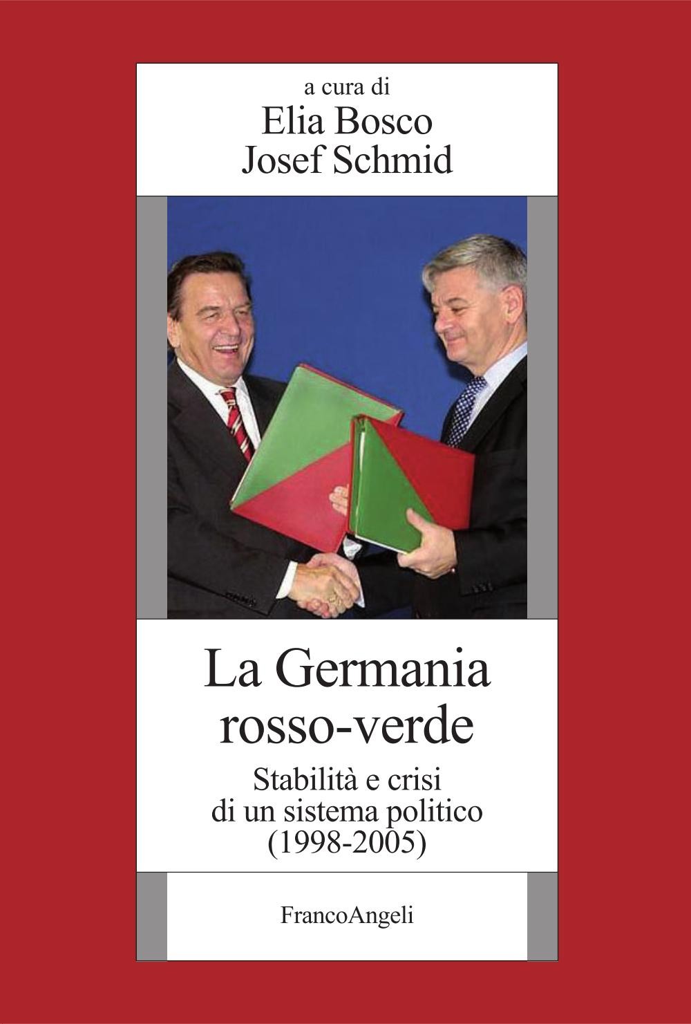 La Germania rosso-verde. Stabilità e crisi di un sistema politico (1998-2005) - Librerie.coop