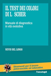 Il test dei colori di Lüscher. Manuale di diagnostica in età evolutiva - Librerie.coop