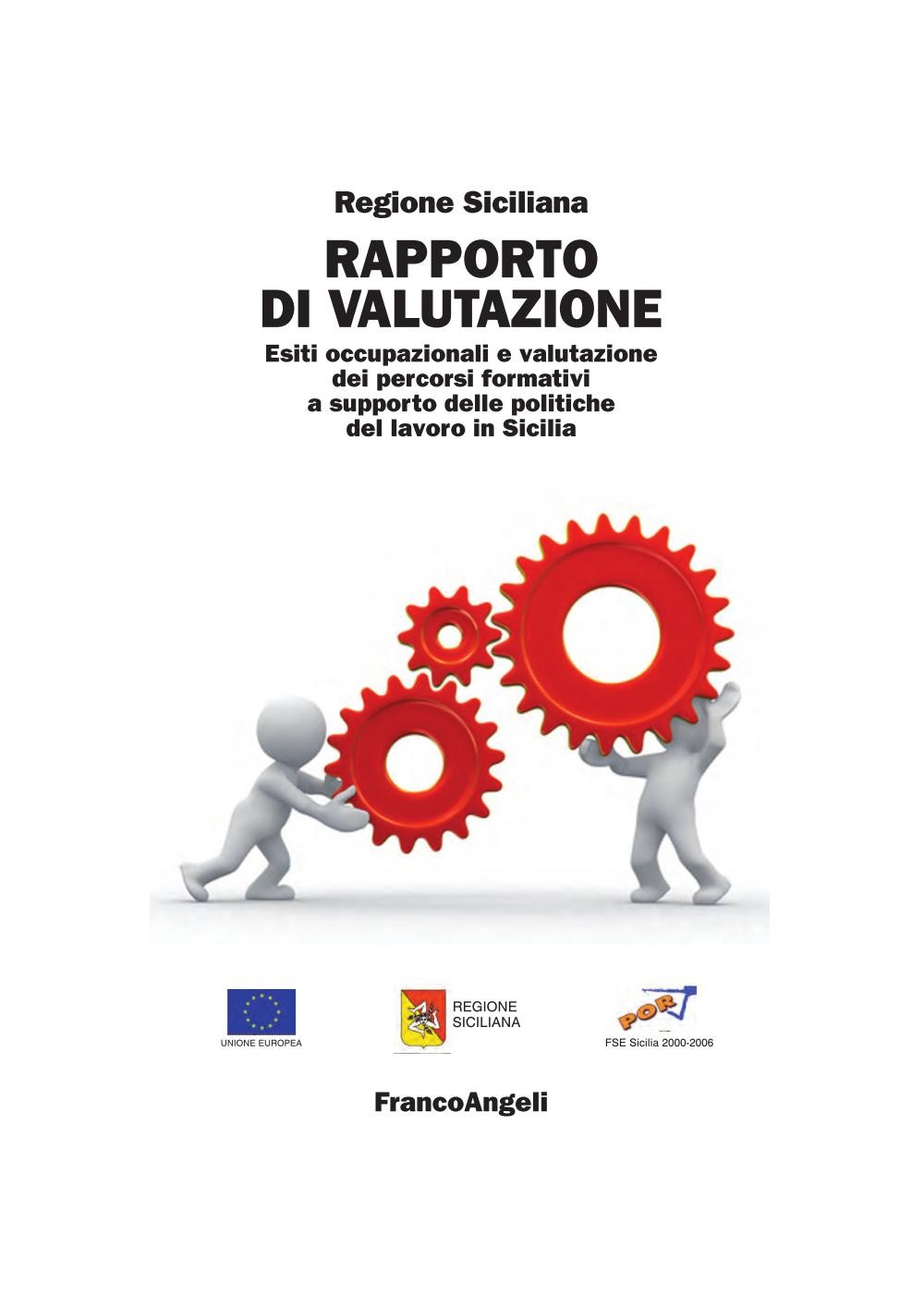 Rapporto di valutazione. Esiti occupazionali e valutazione dei percorsi formativi a supporto delle politiche del lavoro in Sicilia - Librerie.coop