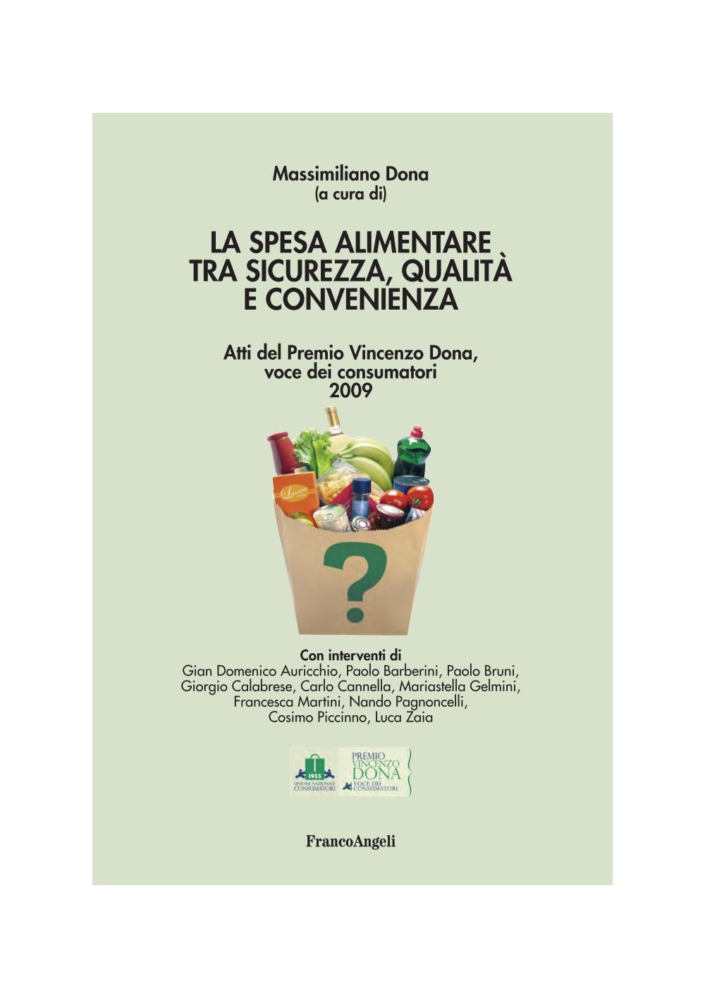 La spesa alimentare tra sicurezza, qualità e convenienza. Atti del Premio Vincenzo Dona, voce dei consumatori 2009 - Librerie.coop