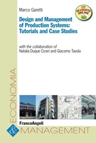 Design and Management of Production Systems: Tutorials and Case Studies - Librerie.coop