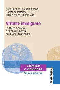 Vittime immigrate. Esigenze regolative e tutela dell'identità nella società complessa - Librerie.coop