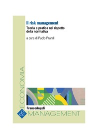 Il risk management. Teoria e pratica nel rispetto della normativa - Librerie.coop