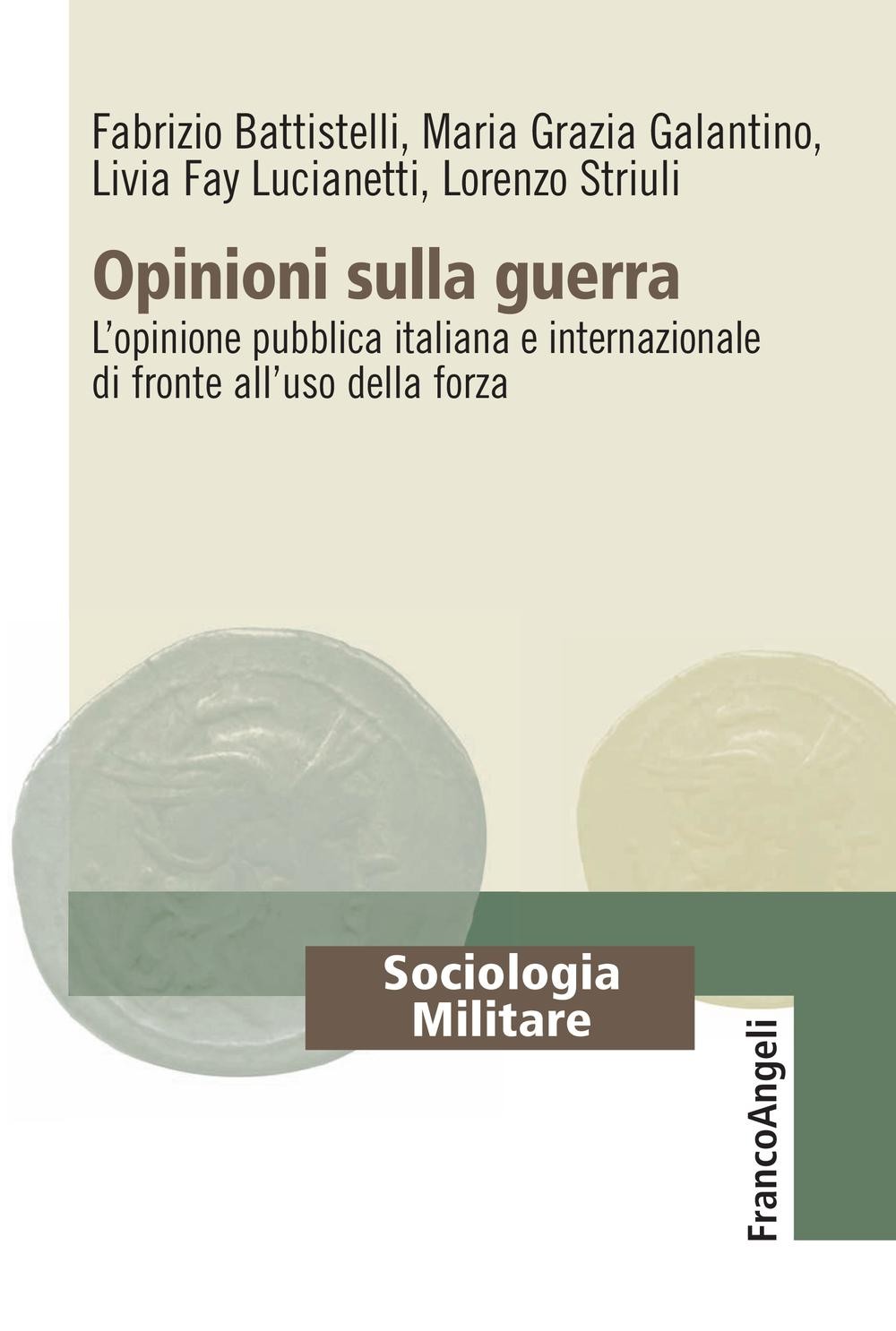 Opinioni sulla guerra. L’opinione pubblica italiana e internazionale di fronte all’uso della forza - Librerie.coop