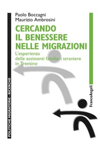 Cercando il benessere nelle migrazioni. L'esperienza delle assistenti familiari straniere in Trentino - Librerie.coop