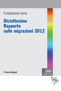 Diciottesimo Rapporto sulle migrazioni 2012 - Librerie.coop