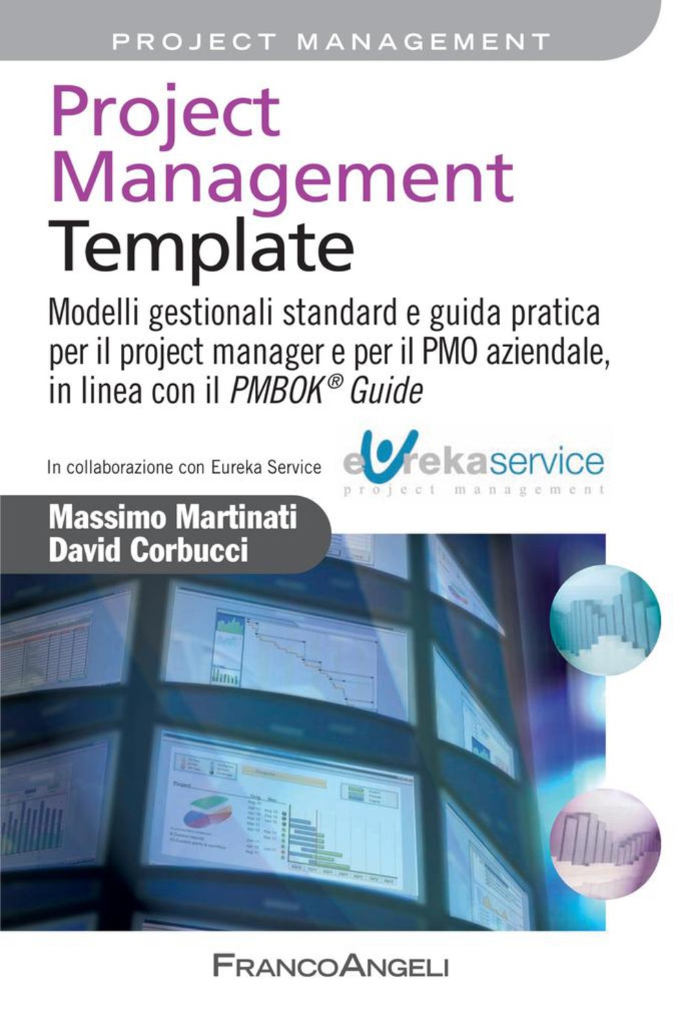 Project Management Template. Modelli gestionali standard e guida pratica per il project manager e per il PMO aziendale, in linea con il PMBOK&#174 Guide - Librerie.coop