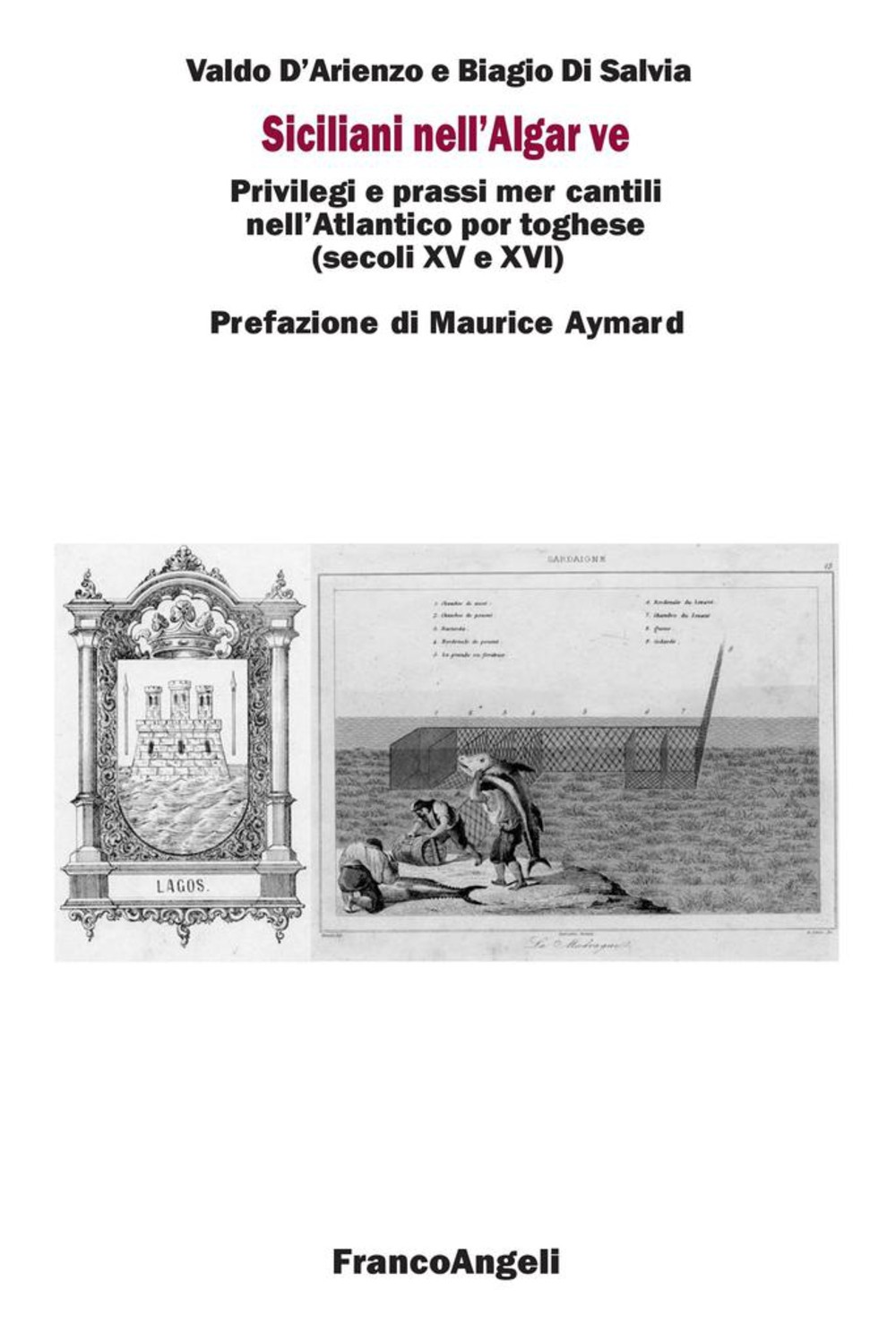 Siciliani nell'Algarve. Privilegi e prassi mercantili nell'Atlantico portoghese (secoli XV e XVI) - Librerie.coop
