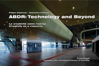 ABDR:  technology and beyond. La creatività come risorsa. Creativity as a resource - Librerie.coop
