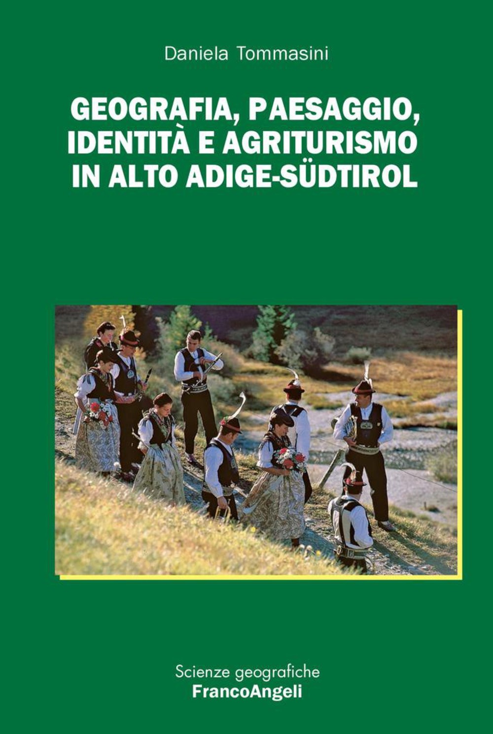 Geografia, paesaggio, identità e agriturismo in Alto Adige-S?dtirol - Librerie.coop