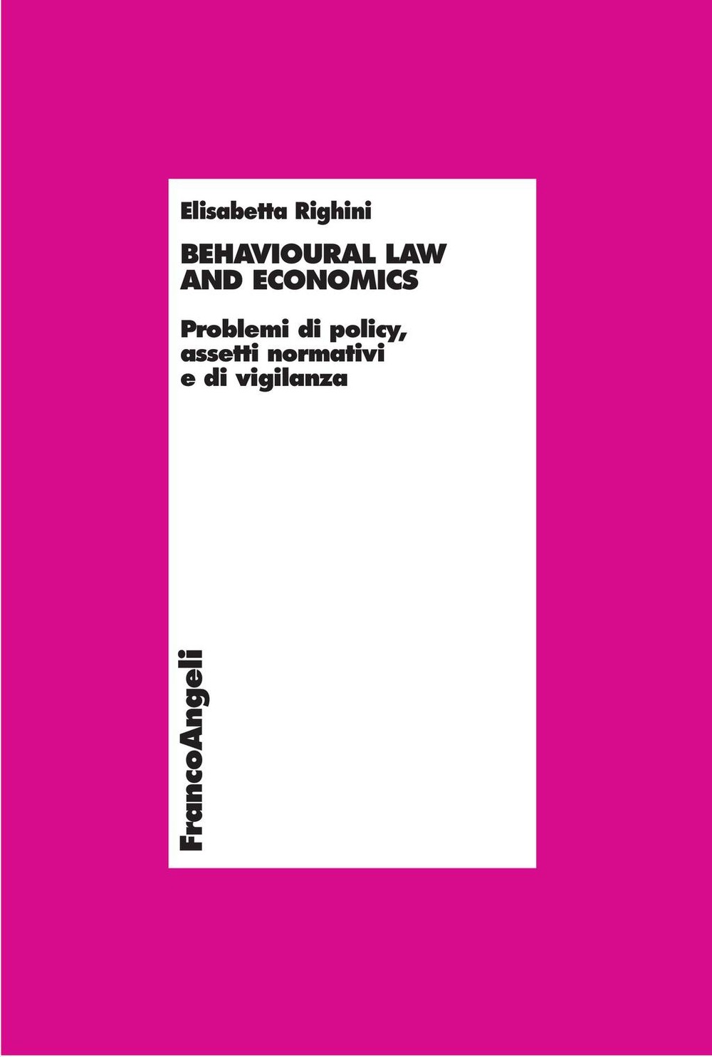 Behavioural law and economics. Problemi di policy, assetti normativi e di vigilanza - Librerie.coop