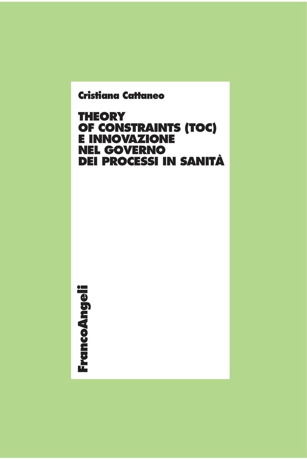 Theory of constraints (TOC) e innovazione nel governo dei processi in sanità - Librerie.coop