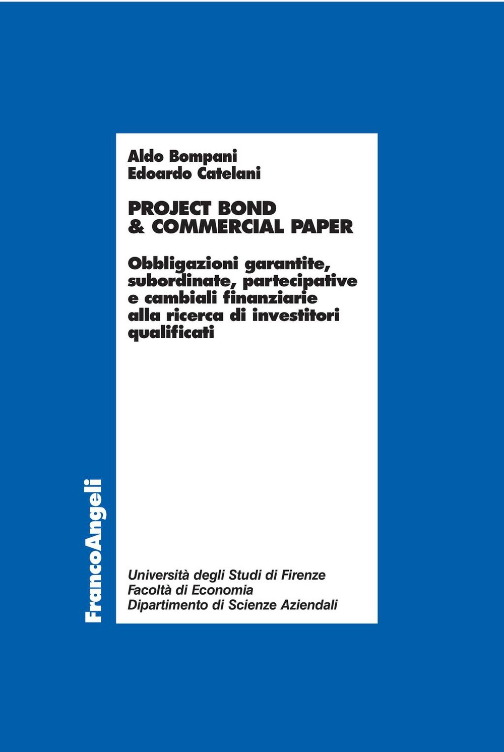 Project bond & commercial paper. Obbligazioni garantite, subordinate, partecipative e cambiali finanziarie alla ricerca di investitori qualificati - Librerie.coop