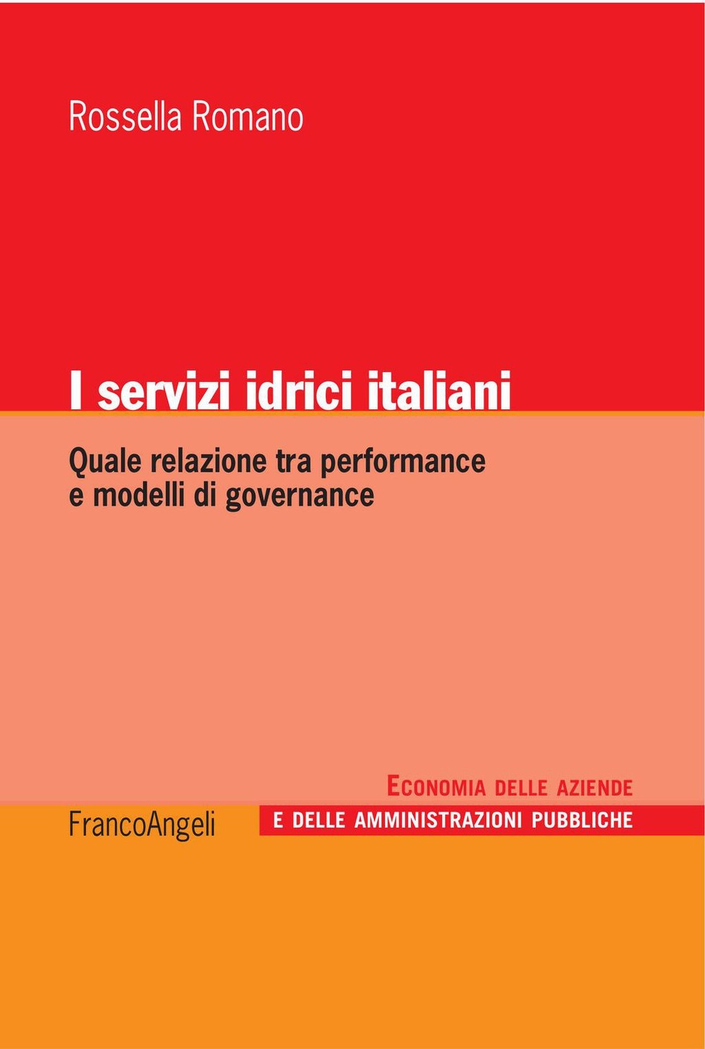 I servizi idrici italiani. Quale relazione tra performance e modelli di governance - Librerie.coop