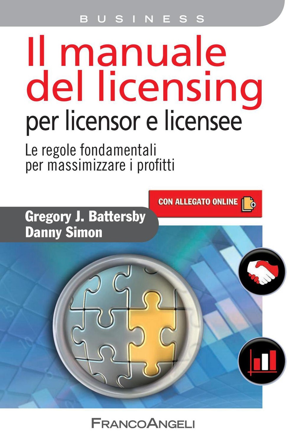 Il manuale del licensing per licensor e licensee. Le regole fondamentali per massimizzare i profitti - Librerie.coop