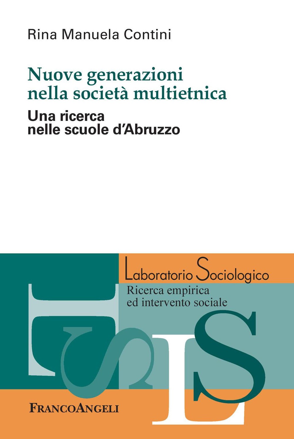 Nuove generazioni nella società multietnica. Una ricerca nelle scuole d'Abruzzo - Librerie.coop