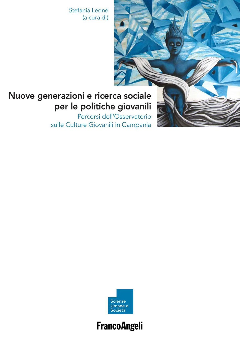 Nuove generazioni e ricerca sociale per le politiche giovanili. Percorsi dell’Osservatorio sulle Culture Giovanili in Campania - Librerie.coop
