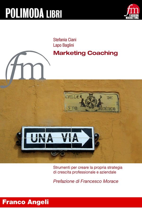 Marketing Coaching. Strumenti per creare la propria strategia di crescita professionale e aziendale - Librerie.coop
