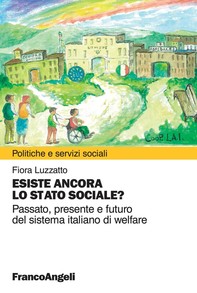 Esiste ancora lo Stato sociale? Passato, presente e futuro del sistema italiano di welfare - Librerie.coop