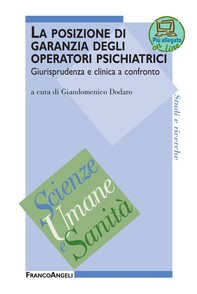 La posizione di garanzia degli operatori psichiatrici. Giurisprudenza e clinica a confronto - Librerie.coop