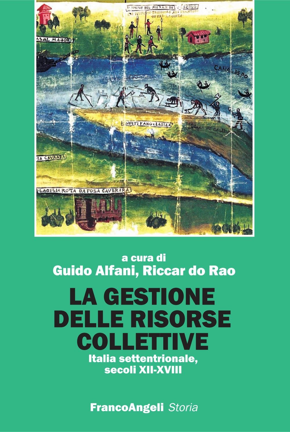 La gestione delle risorse collettive. Italia settentrionale, secoli  XII-XVIII - Librerie.coop