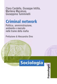 Criminal Network. Politica, amministrazione, ambiente e mercato nelle trame della mafia - Librerie.coop