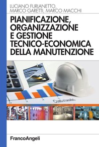 Pianificazione, organizzazione e gestione tecnico-economica della manutenzione - Librerie.coop