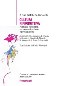 Cultura riproduttiva. Fertilità e sterilità tra comunicazione e prevenzione - Librerie.coop