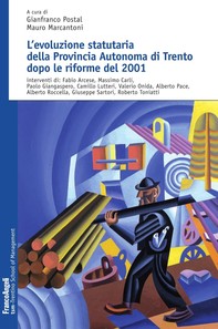 L'evoluzione statutaria della Provincia Autonoma di Trento dopo le riforme del 2001 - Librerie.coop
