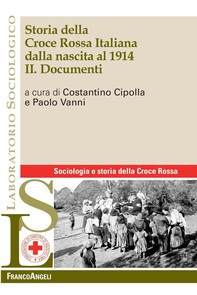 Storia della Croce Rossa Italiana dalla nascita al 1914. II. Documenti - Librerie.coop
