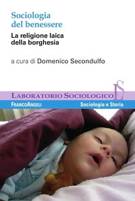 Sociologia del benessere. La religione laica della borghesia - Librerie.coop