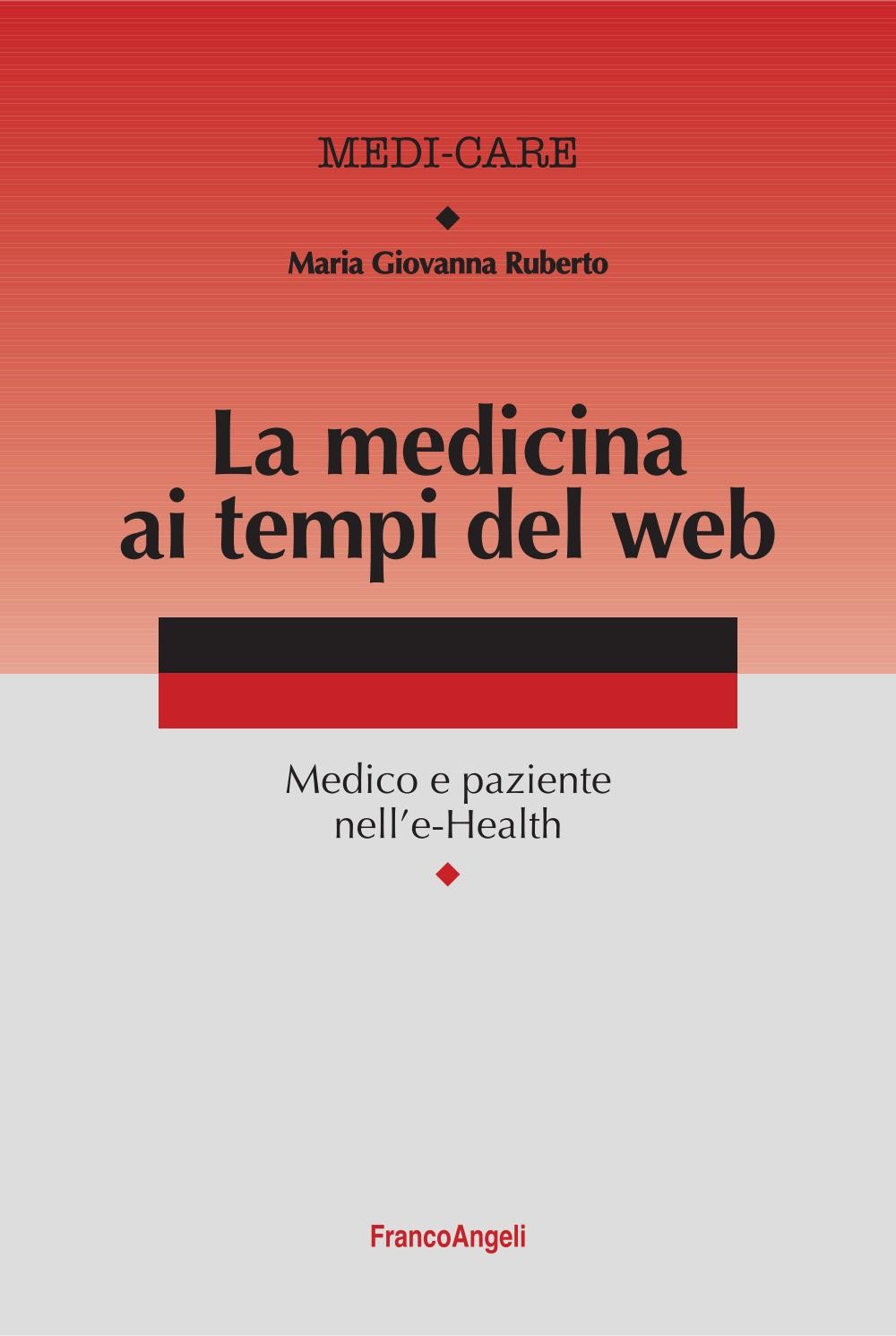 La medicina ai tempi del web. Medico e paziente nell'e-Health - Librerie.coop