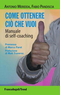 Come ottenere ciò che vuoi. Manuale di self-coaching - Librerie.coop