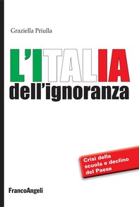 L'Italia dell'ignoranza. Crisi della scuola e declino del Paese - Librerie.coop
